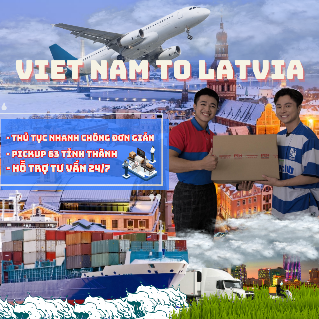 PTN LOGISTICS GỬI HÀNG ĐI LATVIA