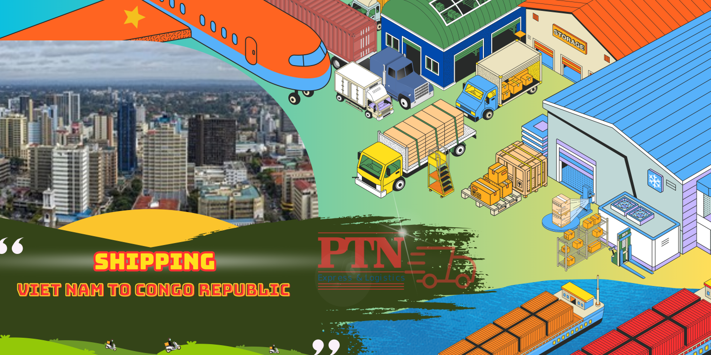 GỬI HÀNG ĐI CỘNG HÒA CÔNG GÔ TẠI PTN LOGISTICS