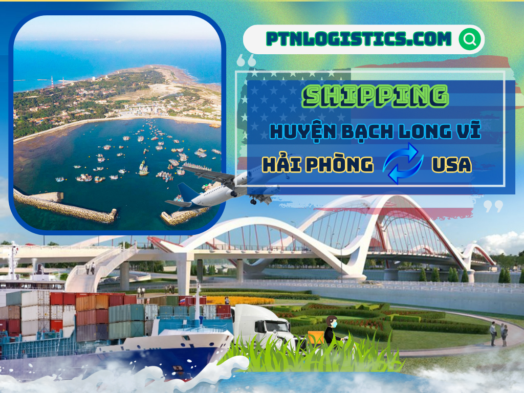 GỬI HÀNG ĐI MỸ TẠI HUYỆN BẠCH LONG VĨ – HẢI PHÒNG