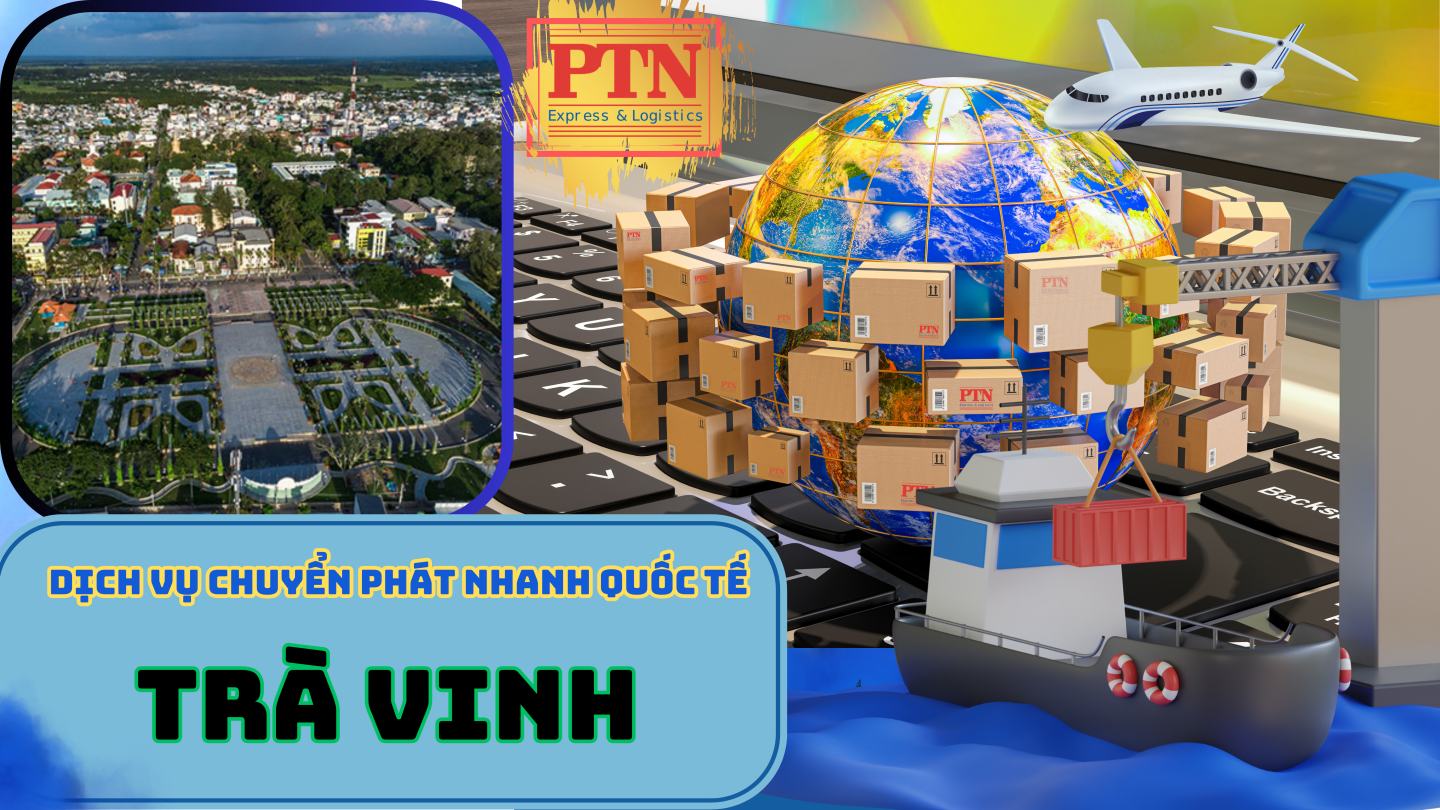 Chuyển phát nhanh quốc tế tại Trà Vinh