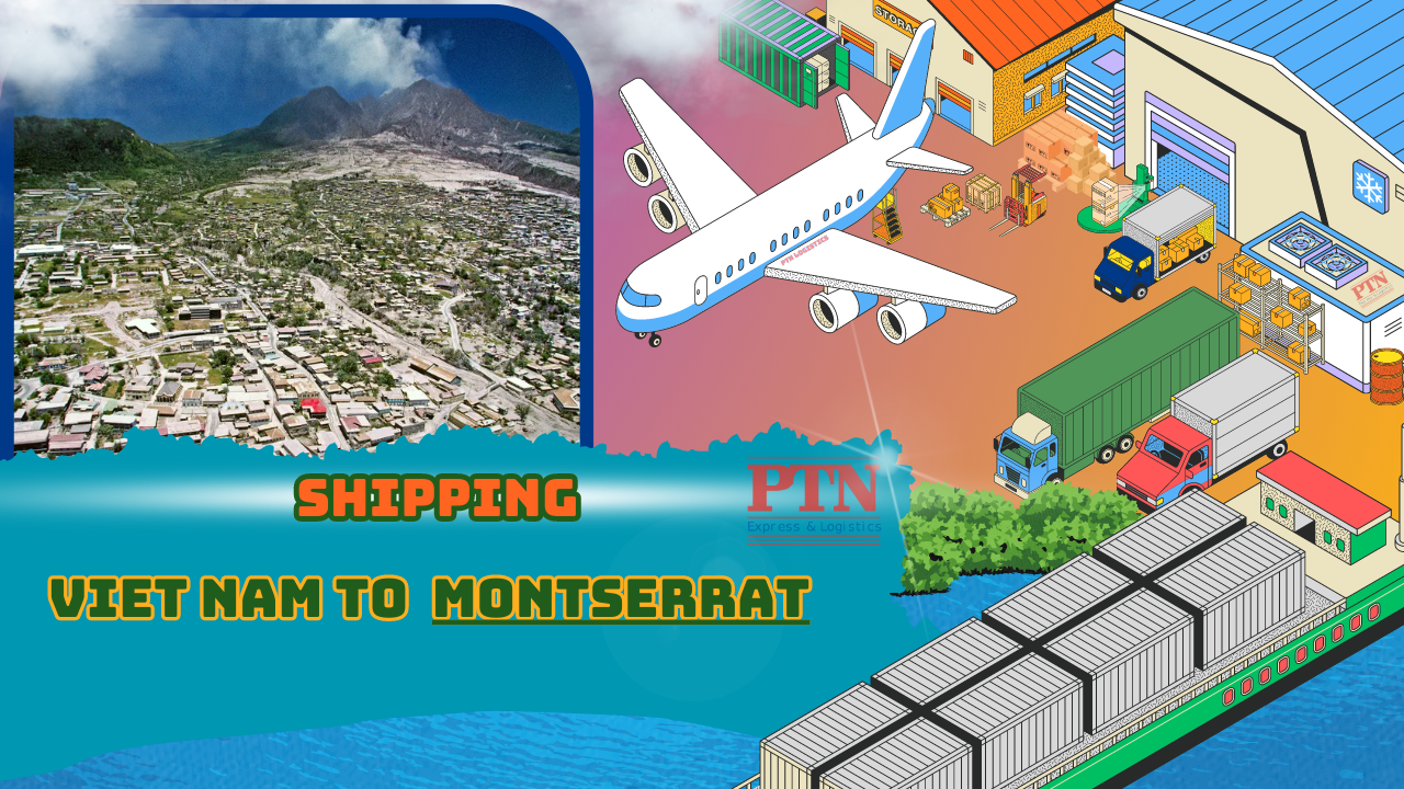 GỬI HÀNG ĐI MONTSERRAT TẠI PTN LOGISTICS