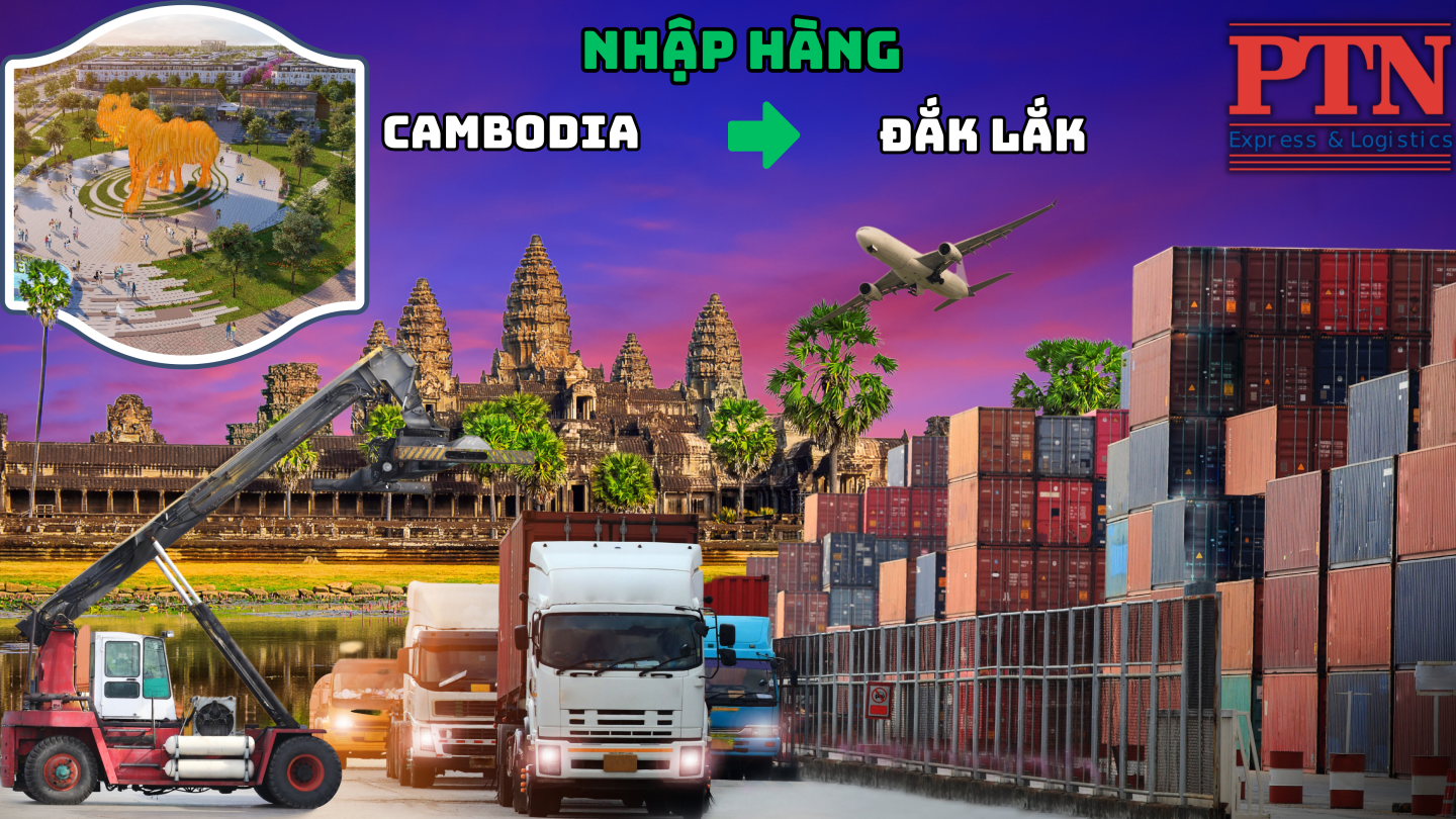 Nhập hàng từ Cambodia về Đắk Lắk