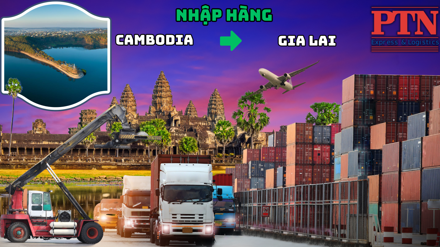 Nhập hàng từ Cambodia về Gia Lai
