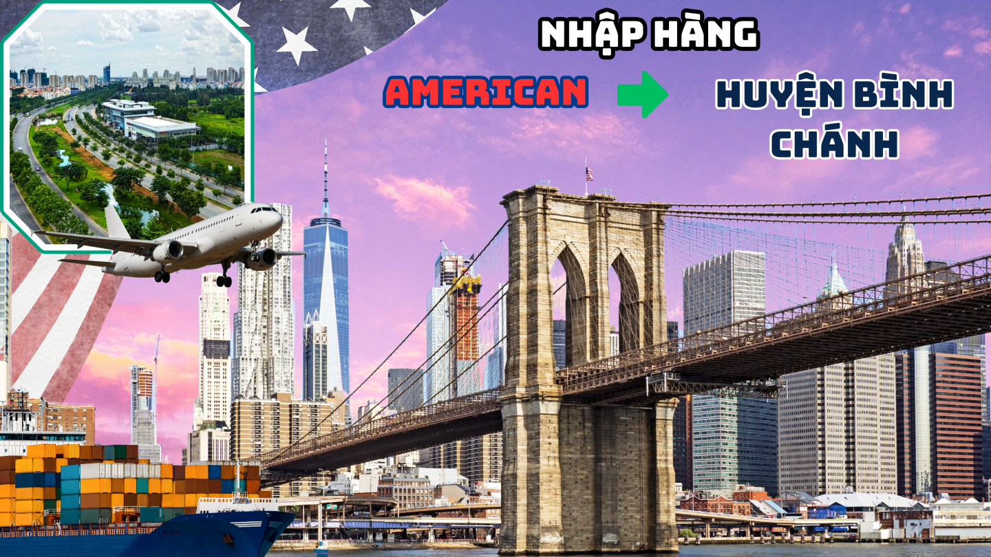 Nhập Hàng Từ Mỹ Về Huyện Bình Chánh