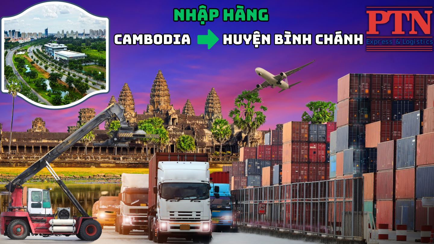 Nhập hàng từ Cambodia về Bình Chánh