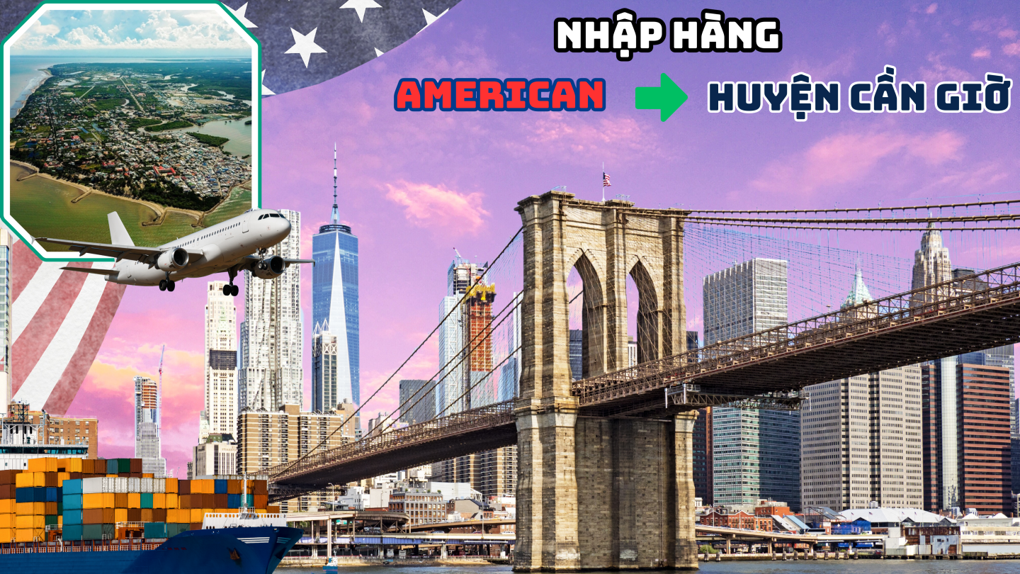 Nhập Hàng Từ Mỹ Về Huyện Cần Giờ