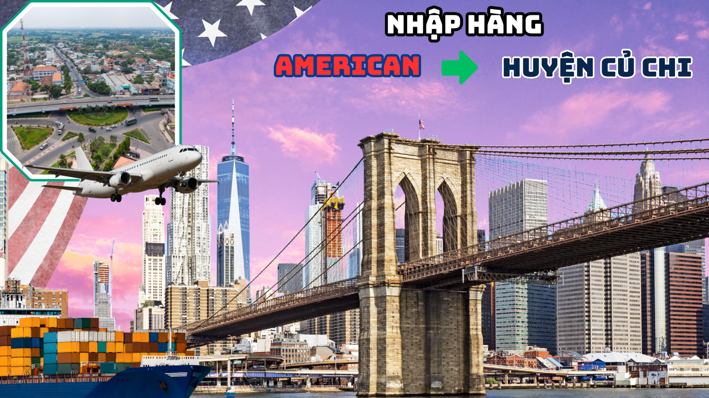 Nhập Hàng Từ Mỹ Về Huyện Củ Chi