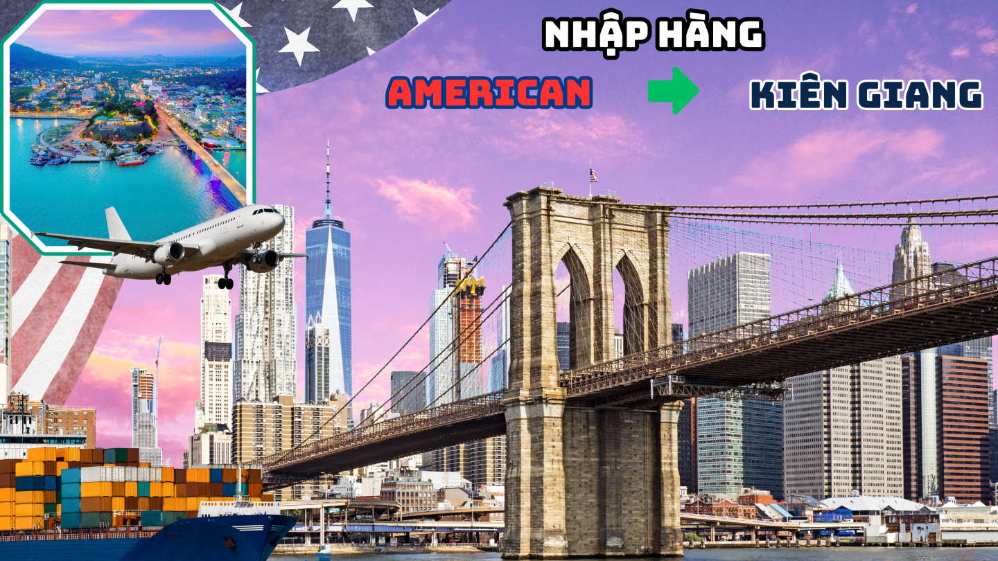 Dịch vụ nhập hàng từ Mỹ về Kiên Giang