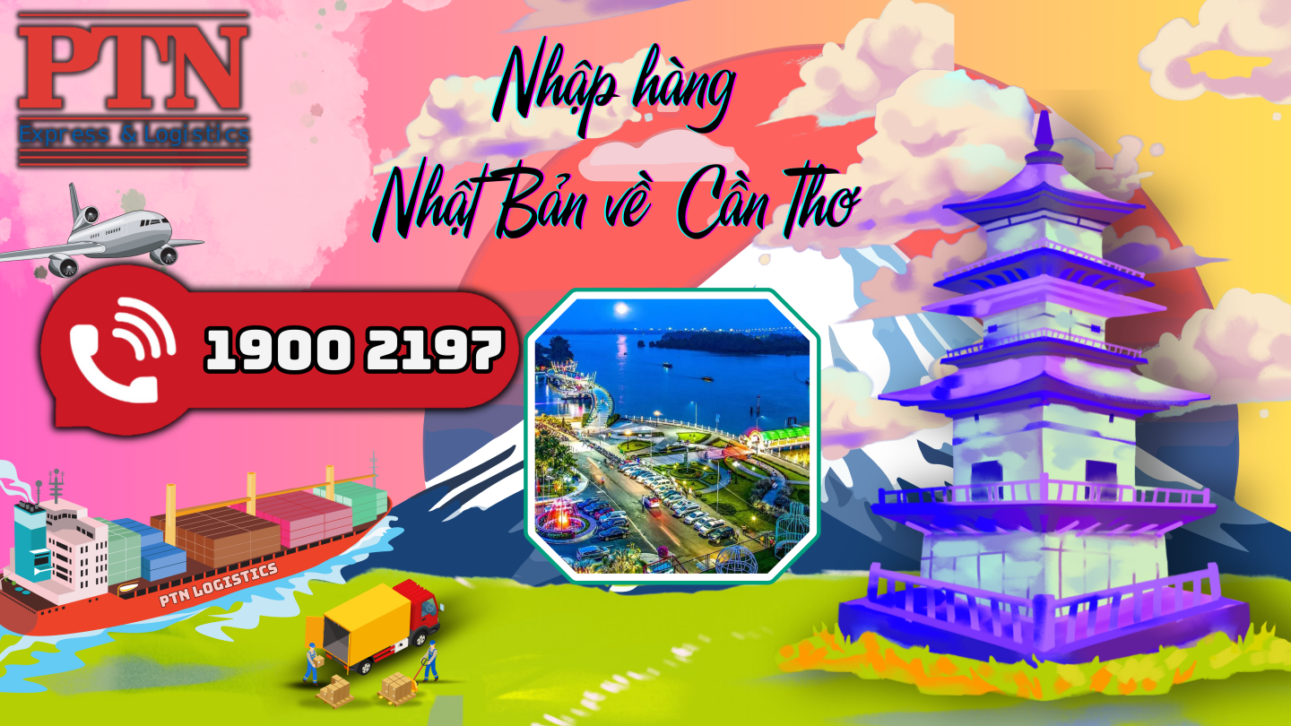 Nhập hàng từ Nhật Bản về Cần Thơ