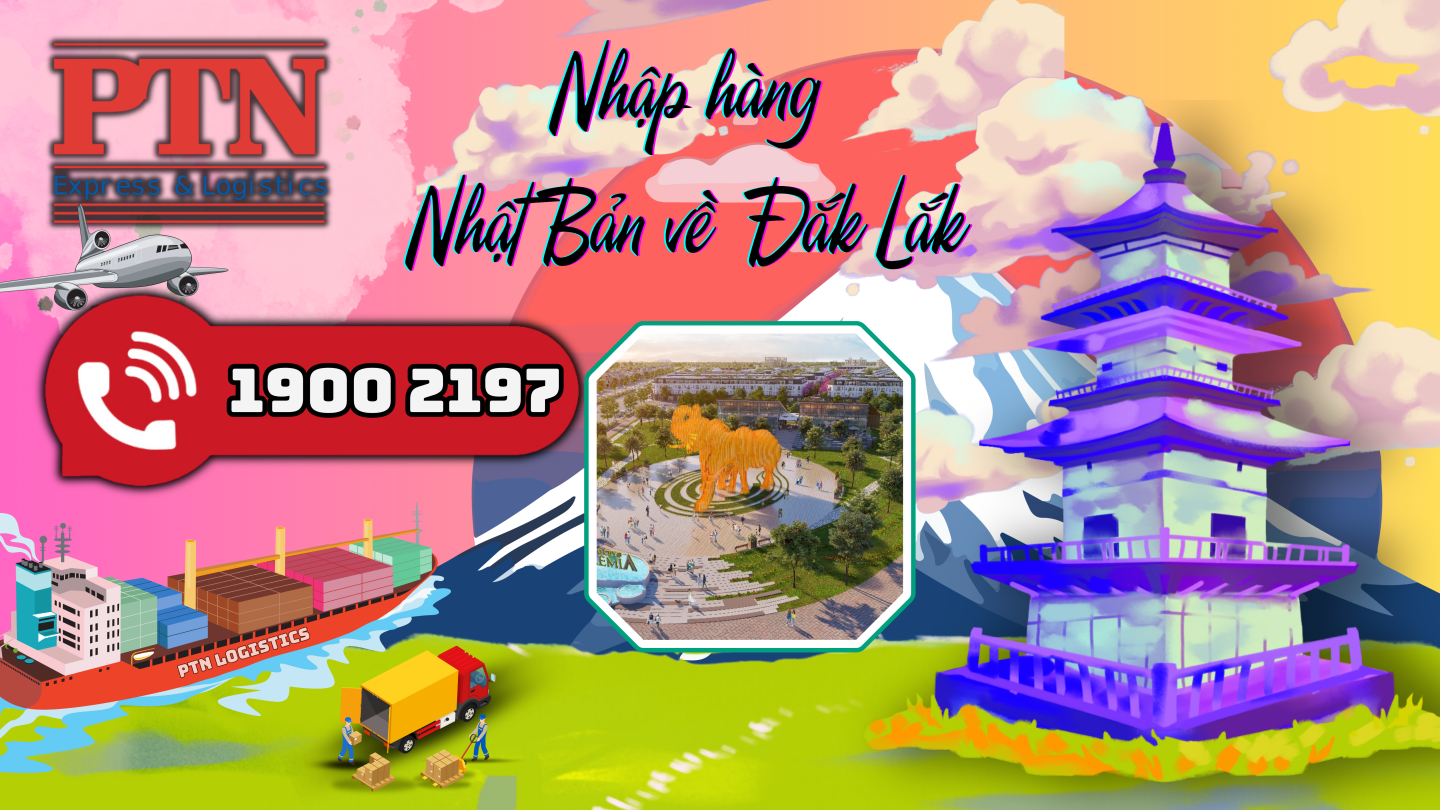 Nhập hàng từ Nhật Bản về Đắk Lắk
