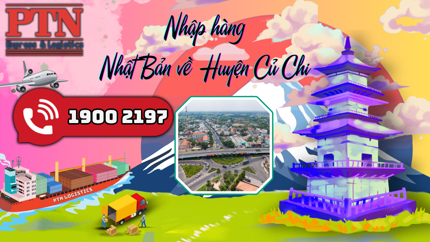 Nhập hàng từ Nhật Bản về Củ Chi