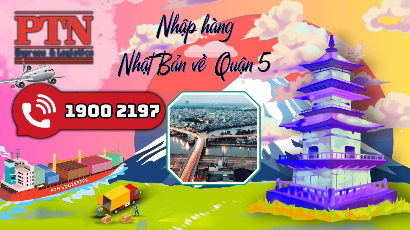Nhập hàng từ Nhật Bản về Quận 5