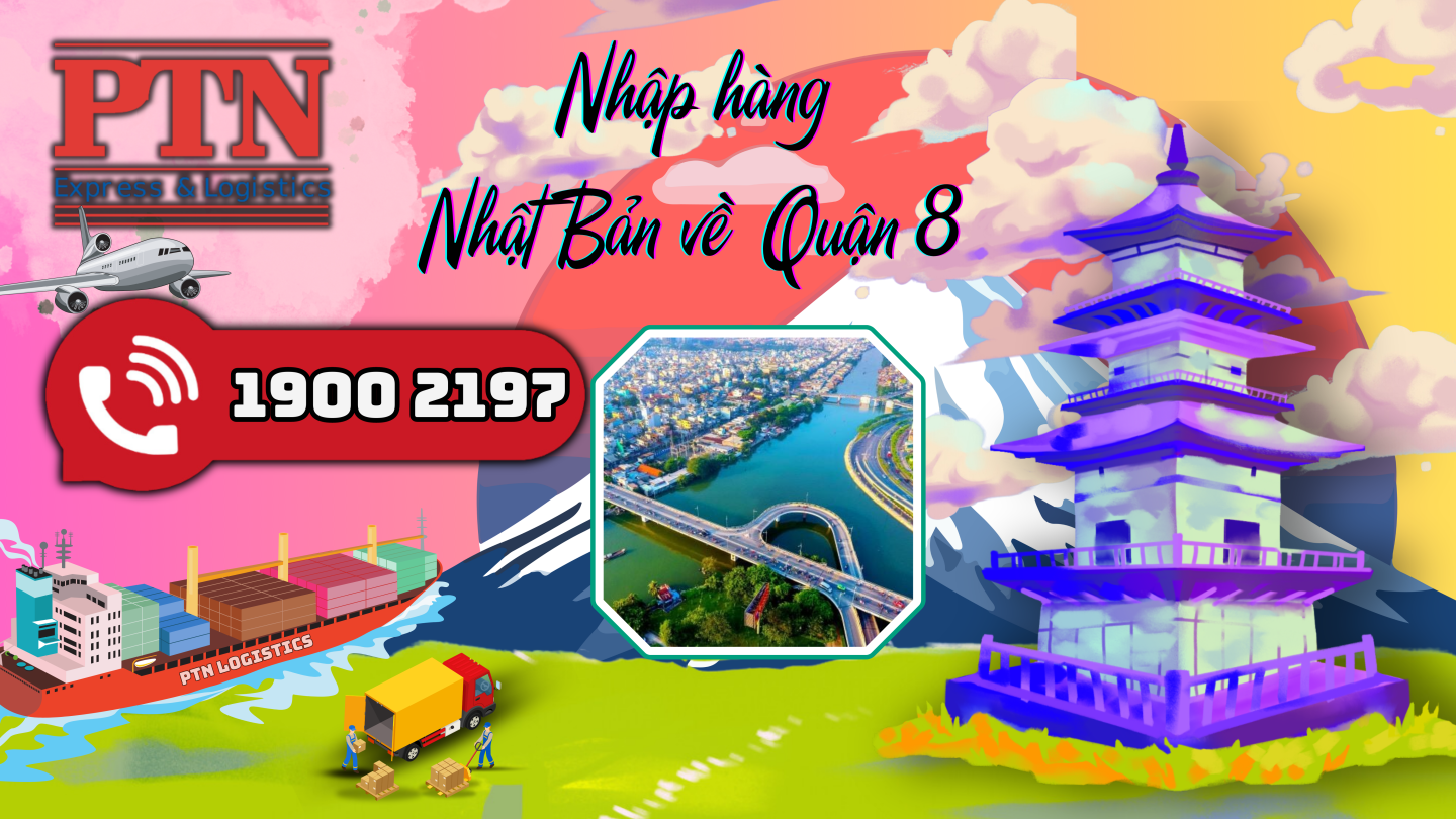 Nhập hàng từ Nhật Bản về Quận 8