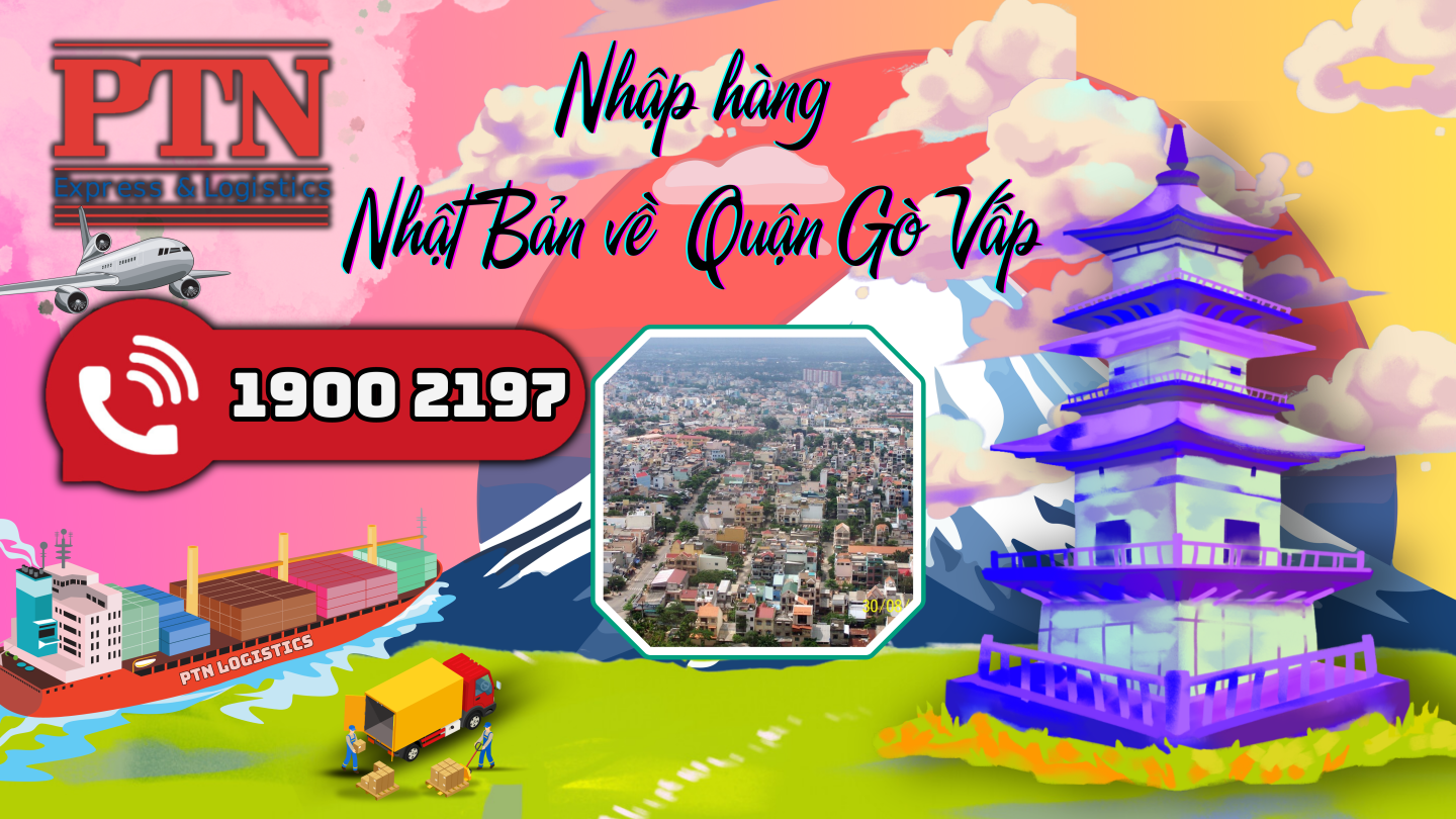 Nhập hàng từ Nhật Bản về Quận Gò Vấp