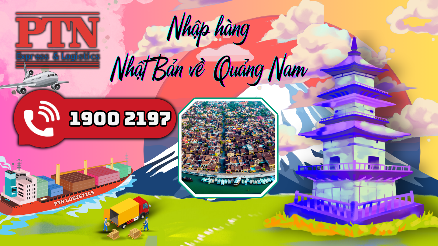 Nhập hàng từ Nhật Bản Về Quảng Nam