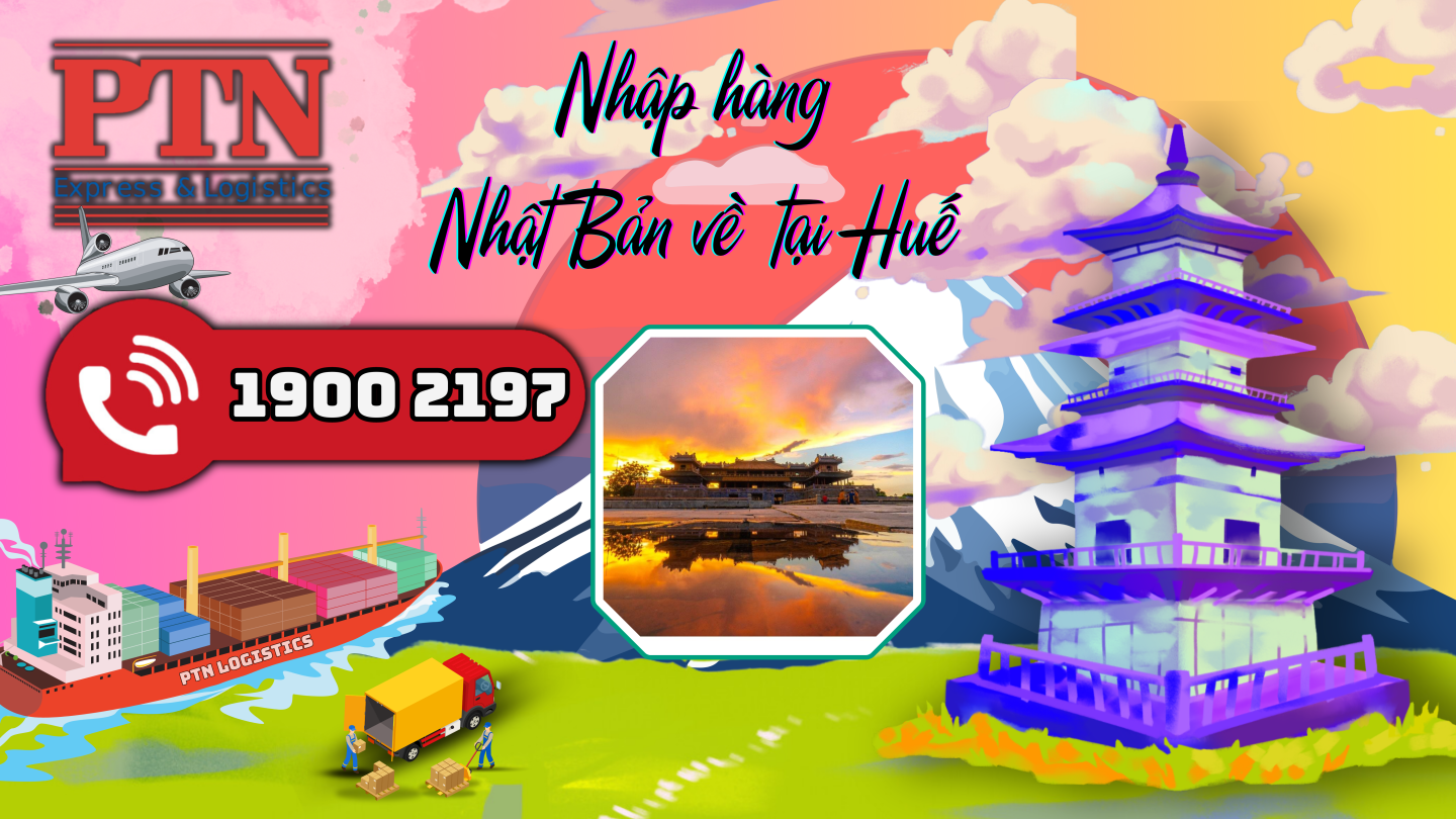 Dịch vụ nhập hàng từ Nhật Bản về Huế