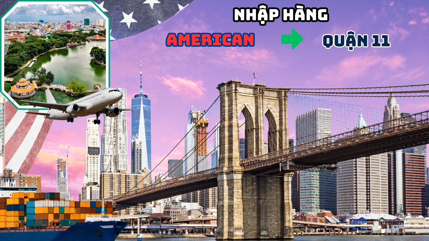 NHẬP HÀNG TỪ MỸ VỀ QUẬN 11