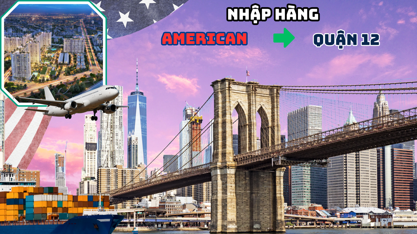 Nhập Hàng từ Mỹ về Quận 12