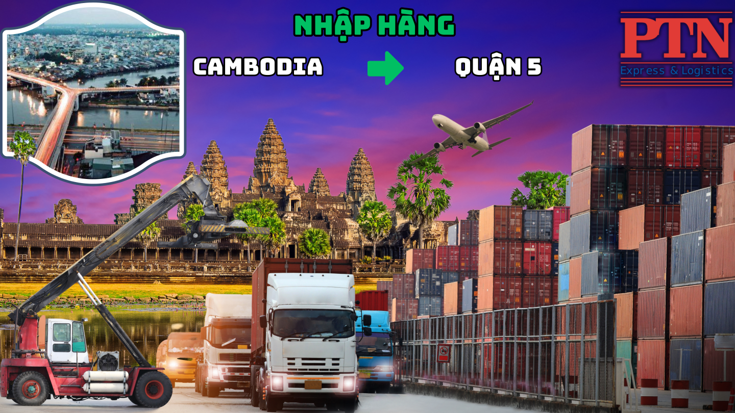 Nhập hàng từ Cambodia về Quận 5
