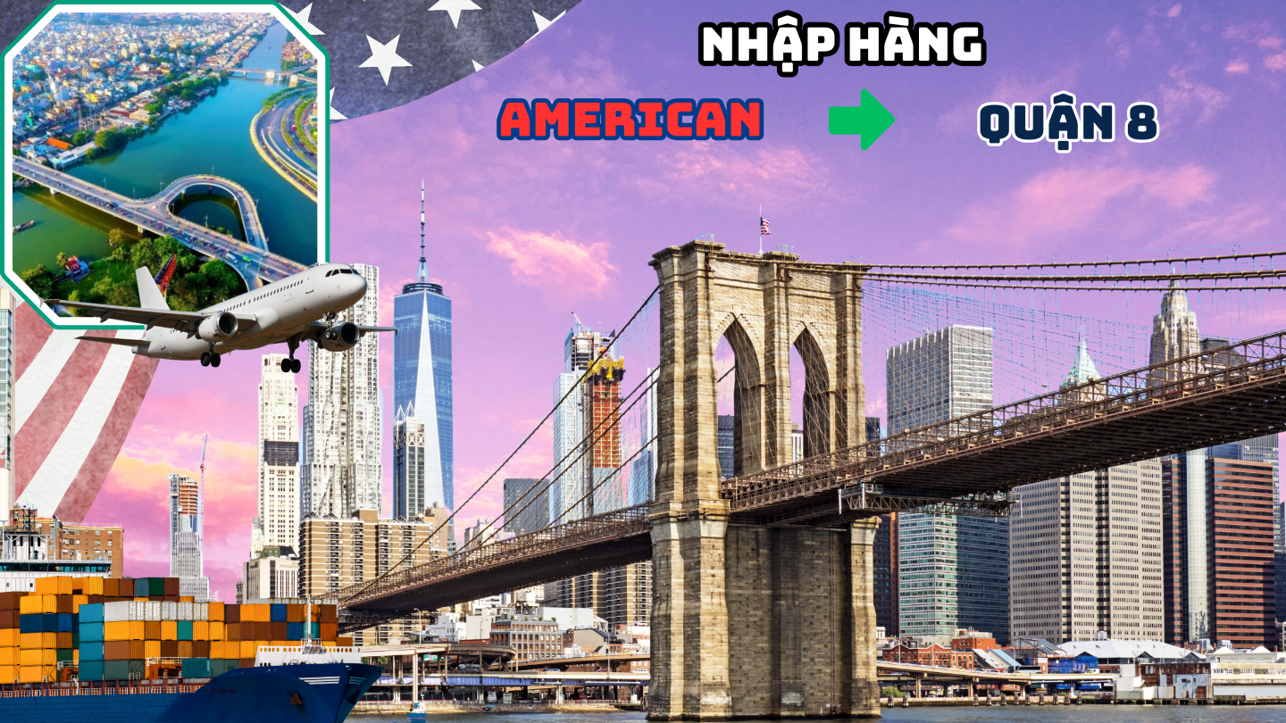 Nhập hàng từ Mỹ về Quận 8