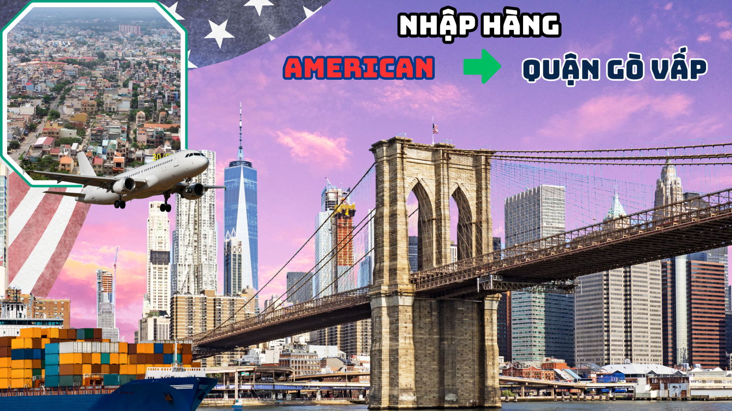 Nhập Hàng Từ Mỹ Về Quận Gò Vấp