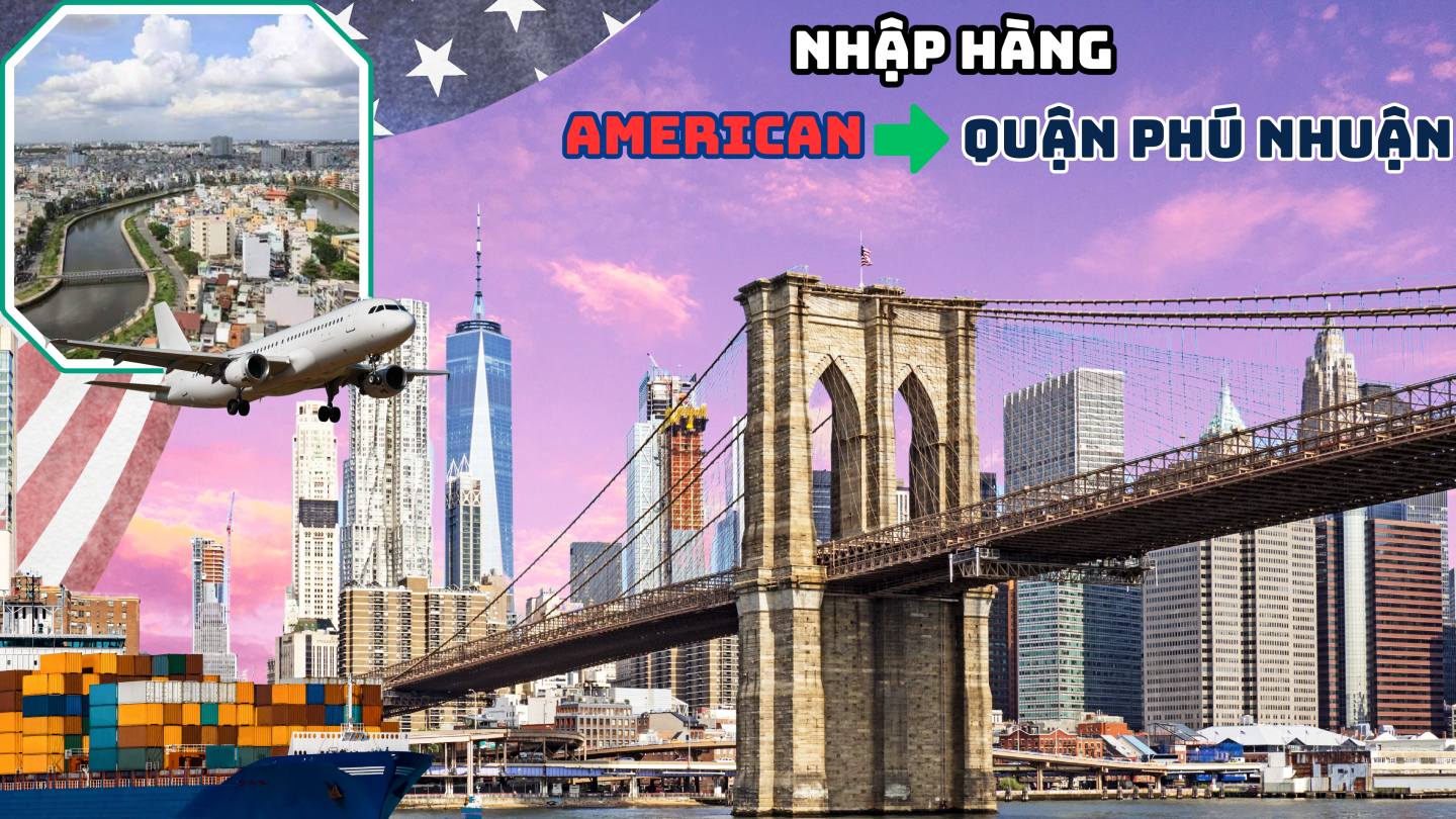 Nhập Hàng Từ Mỹ Về Quận Phú Nhuận