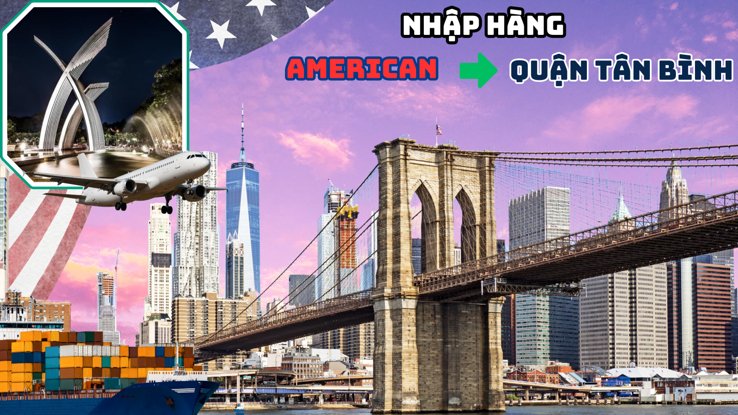 Nhập hàng từ Mỹ về Quận Tân Bình