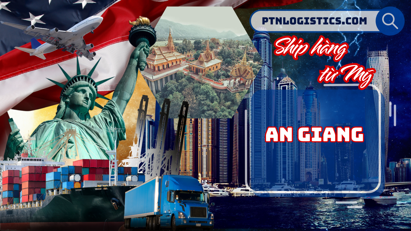 Ship hàng từ Mỹ về tỉnh An Giang