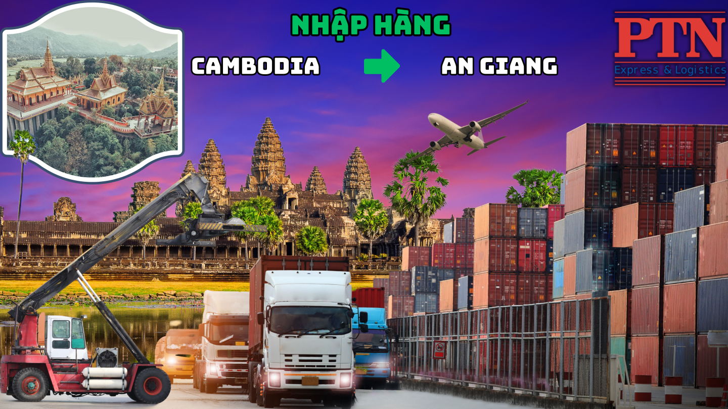 Nhập hàng từ Cambodia về An Giang