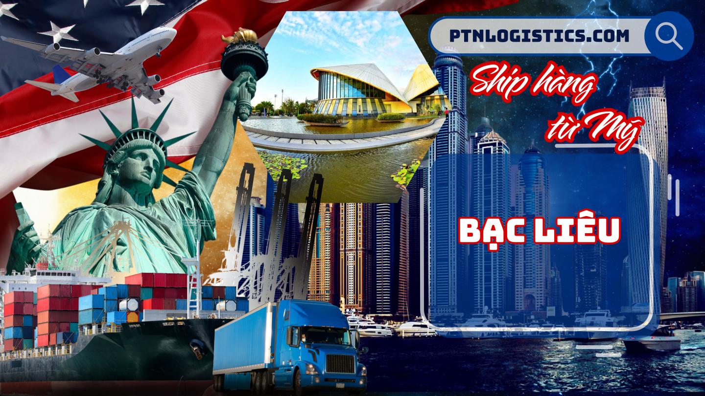 Ship hàng từ Mỹ về Bạc Liêu