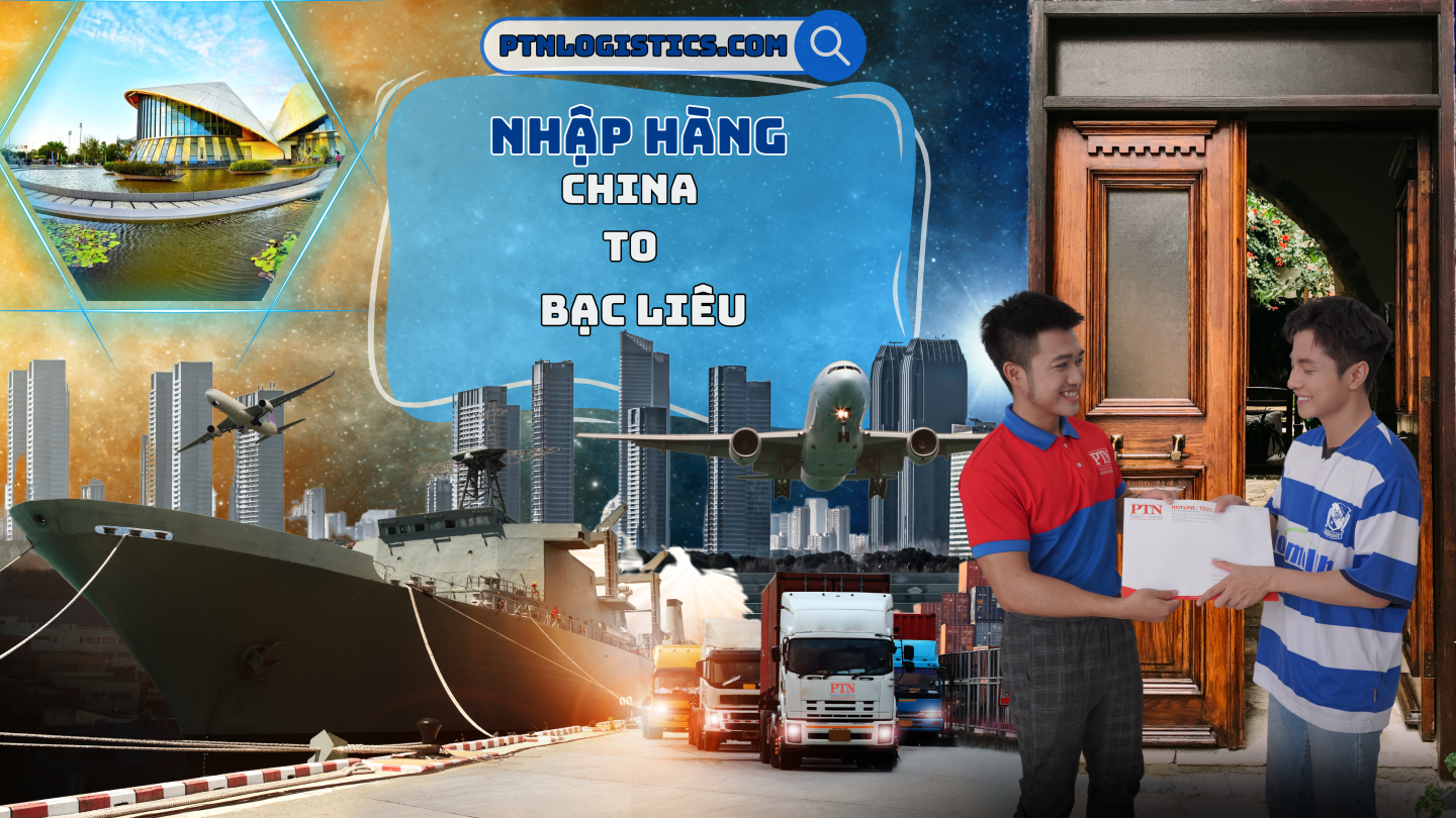 Nhập hàng từ Trung Quốc về Bạc Liêu