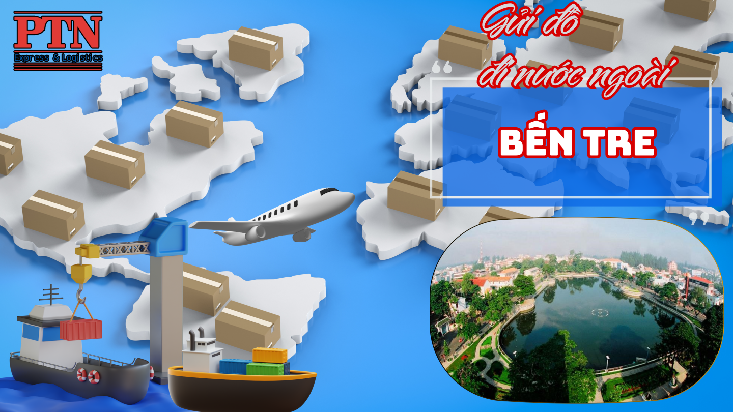 Gửi đồ đi nước ngoài tại Bến Tre