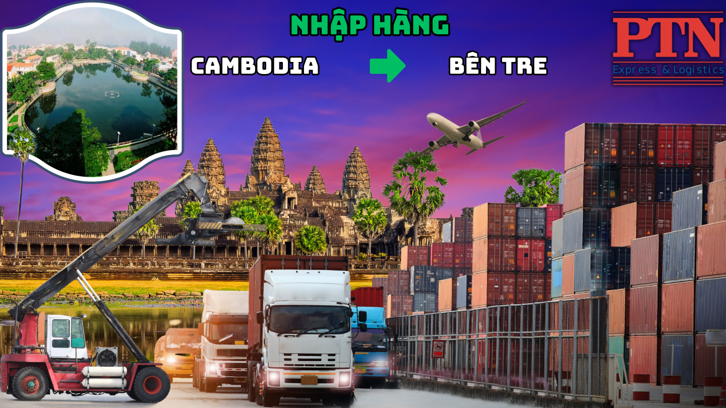 Nhập hàng từ Cambodia về Bến Tre