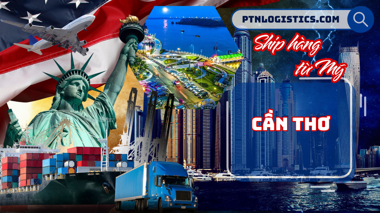 Ship hàng từ Mỹ về Cần Thơ
