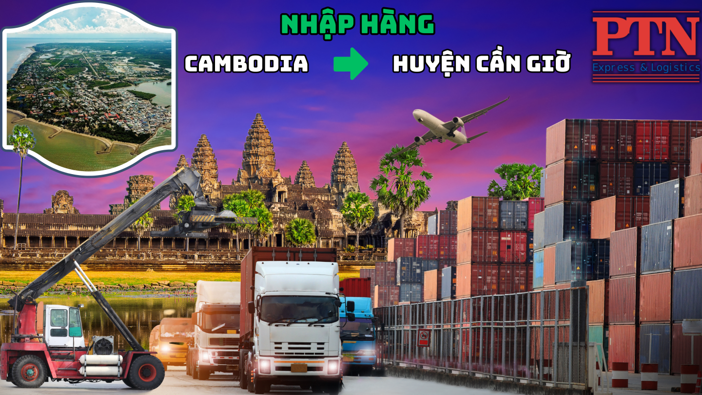 Nhập hàng từ Cambodia về Cần Giờ