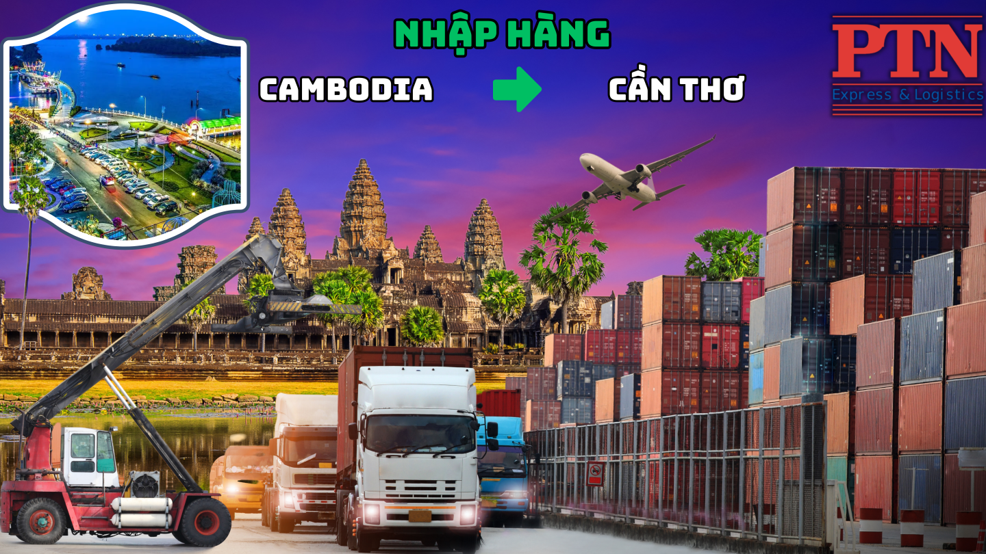 Nhập hàng từ Cambodia về Cần Thơ