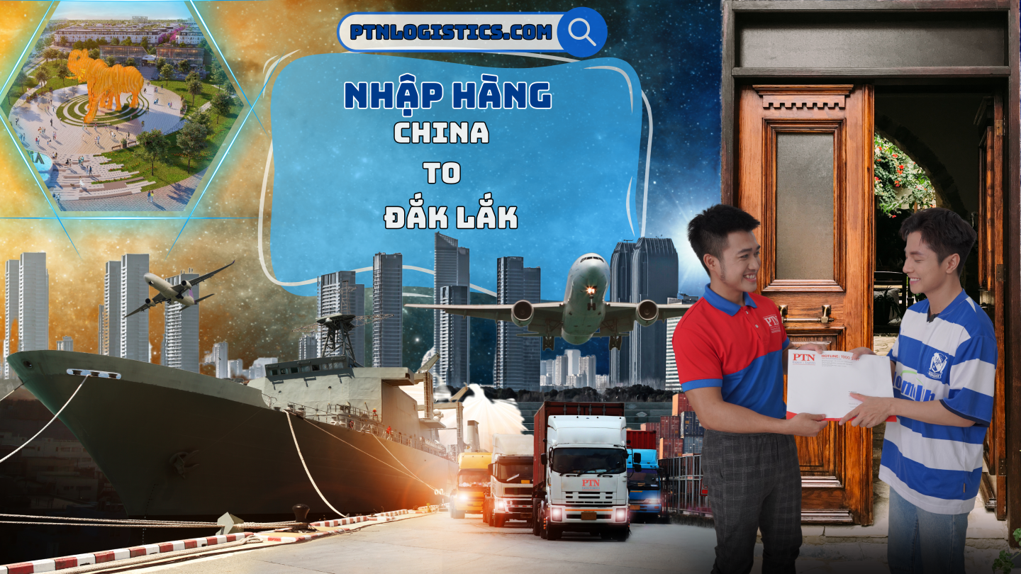 Nhập hàng từ Trung Quốc về Đắk Lắk