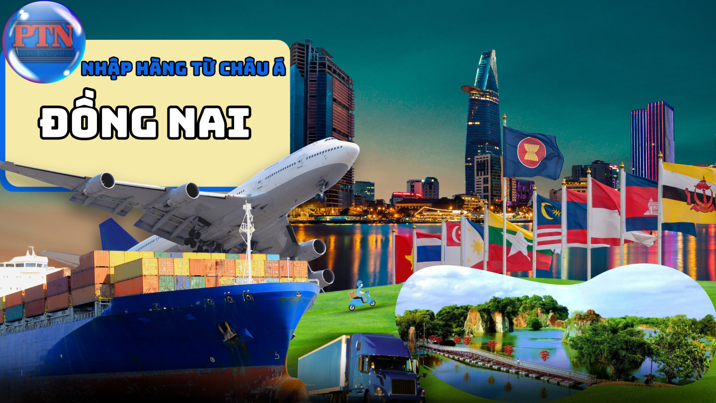 Nhập Hàng Từ Châu Á Về Đồng Nai