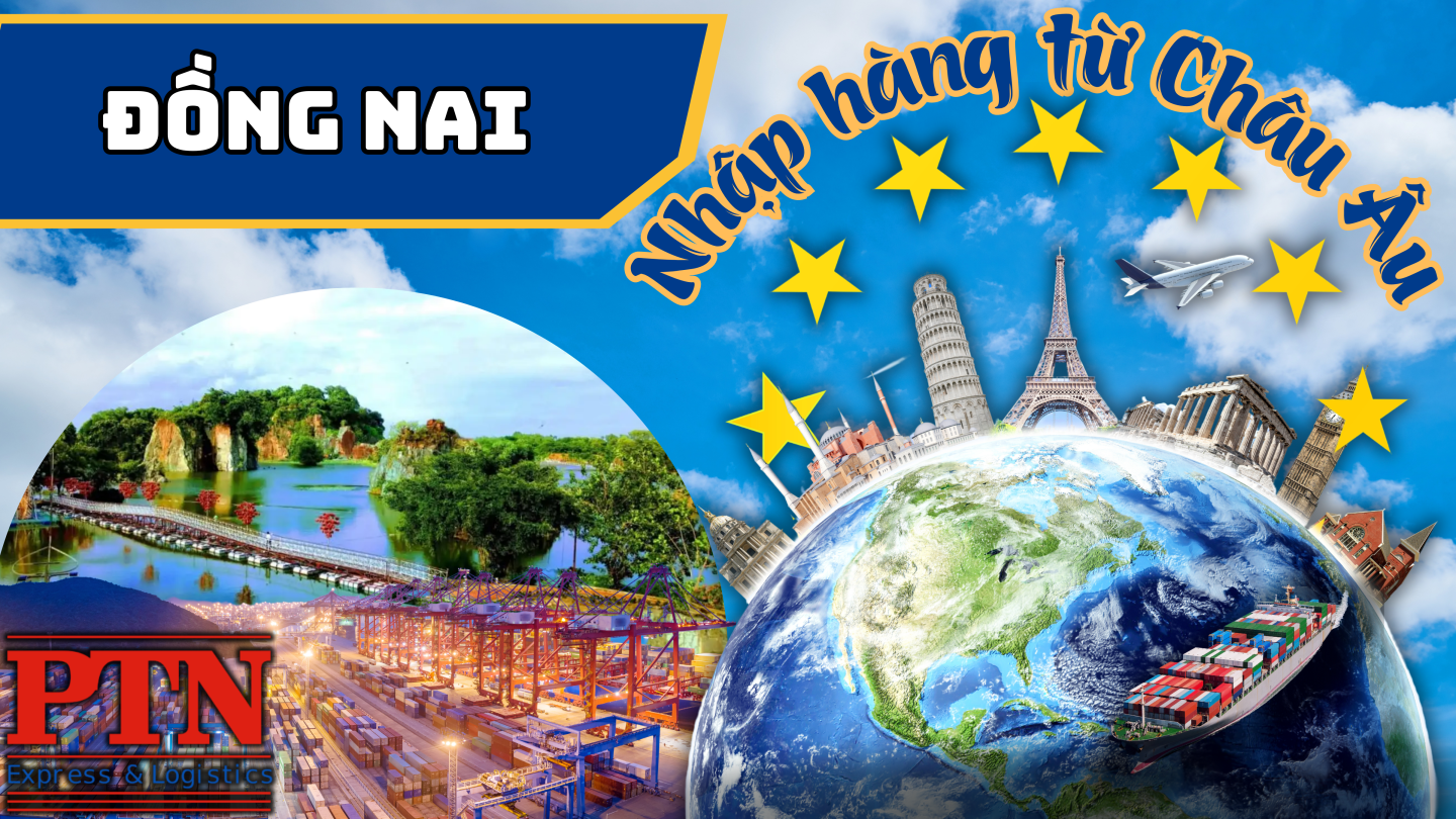 Nhập hàng từ Châu Âu về Đồng Nai