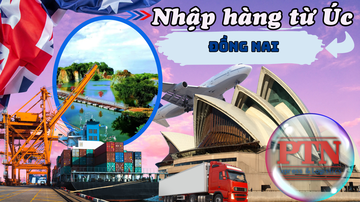 Nhập Hàng Từ Úc Về Đồng Nai