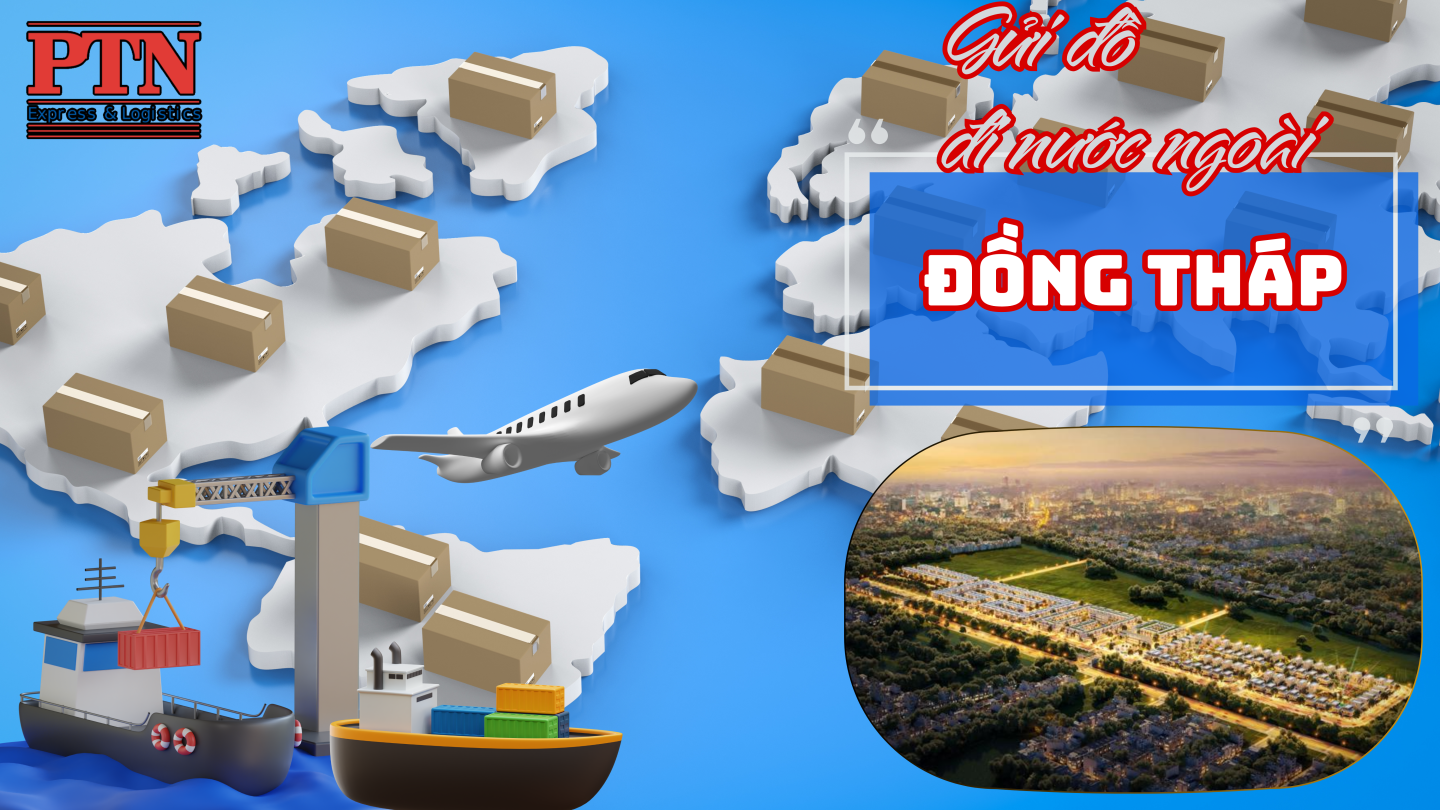 Gửi đồ đi nước ngoài tại Đồng Tháp