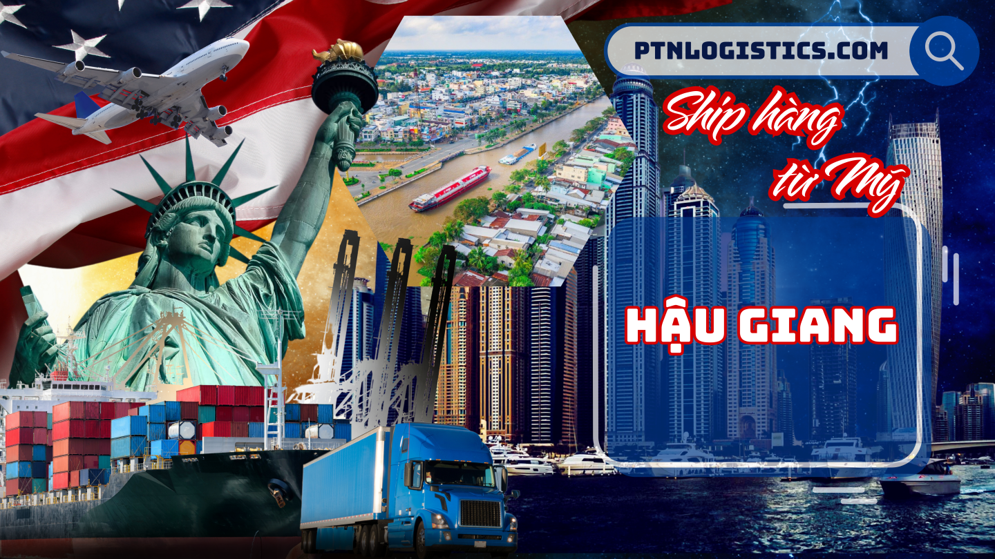 Ship hàng từ Mỹ về Hậu Giang