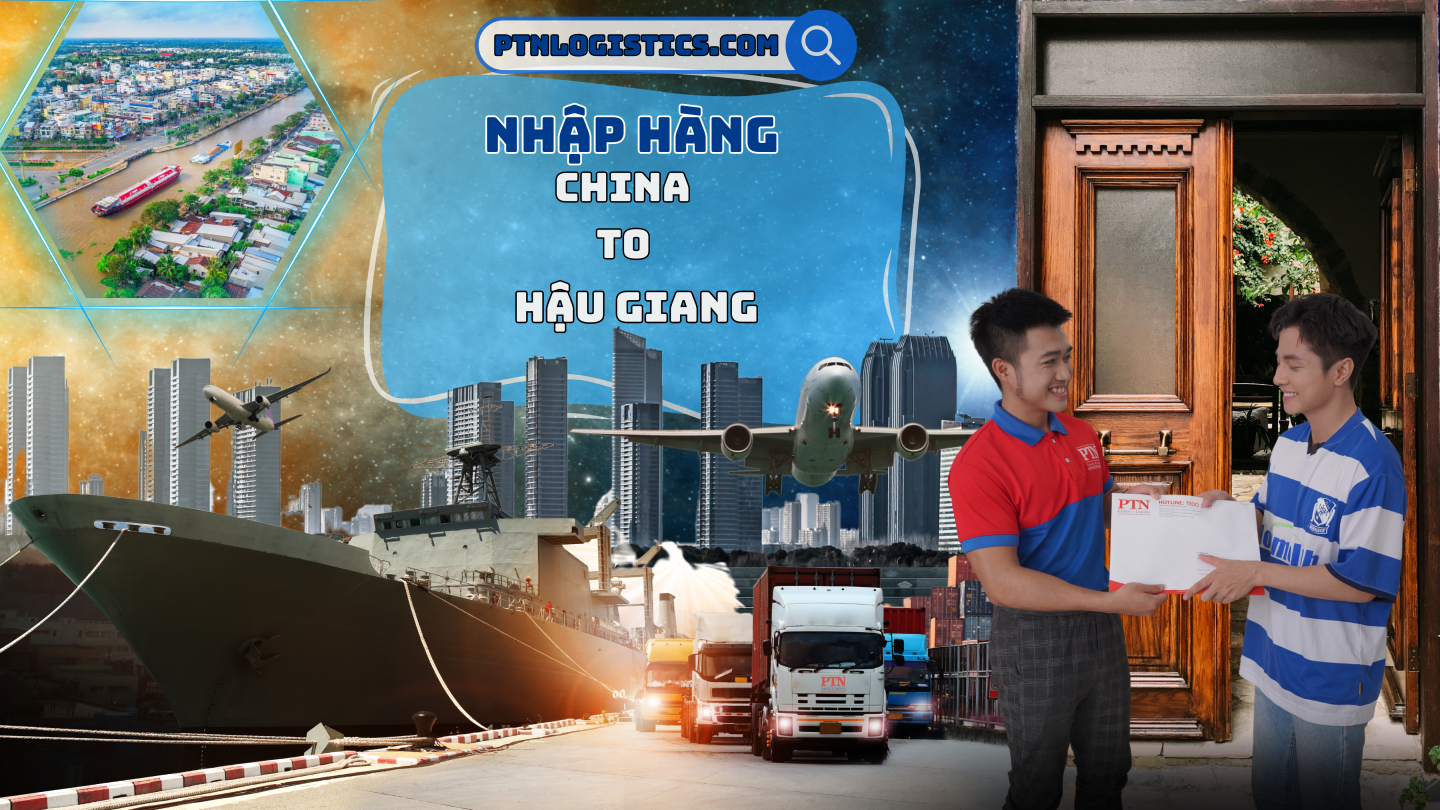 Nhập hàng từ Trung Quốc về Hậu Giang