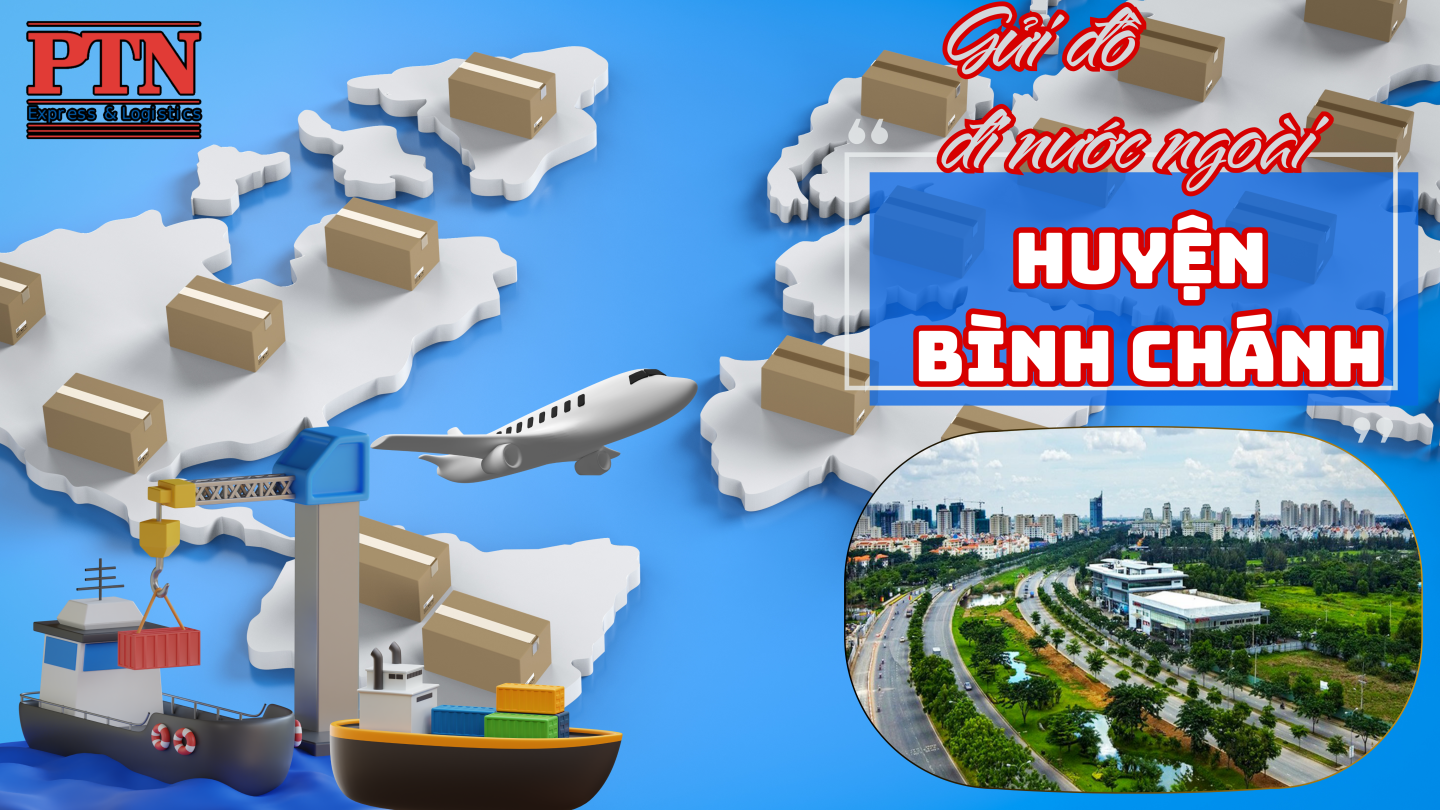 Gửi đồ đi nước ngoài tại Bình Chánh