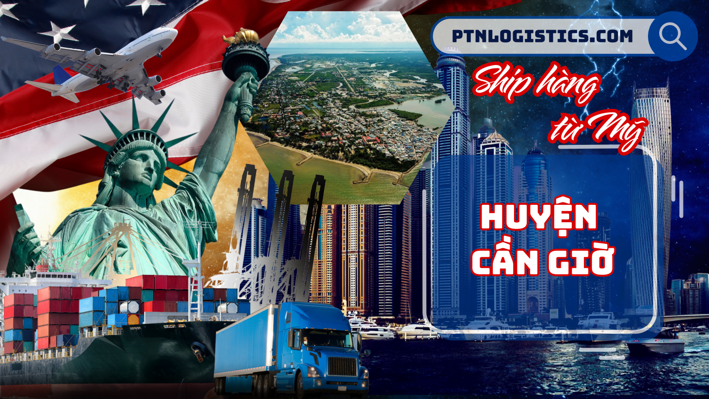 Ship hàng từ Mỹ về Huyện Cần Giờ