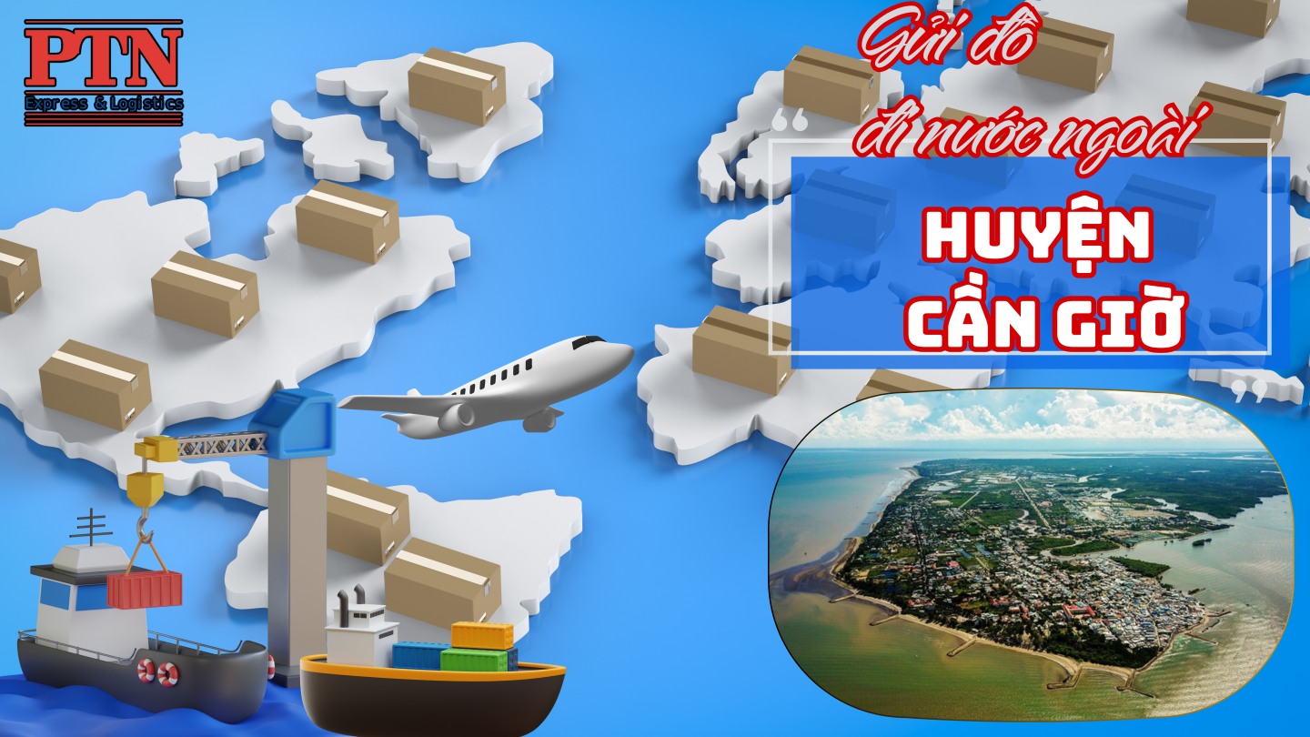 Gửi đồ đi nước ngoài tại Huyện Cần Giờ