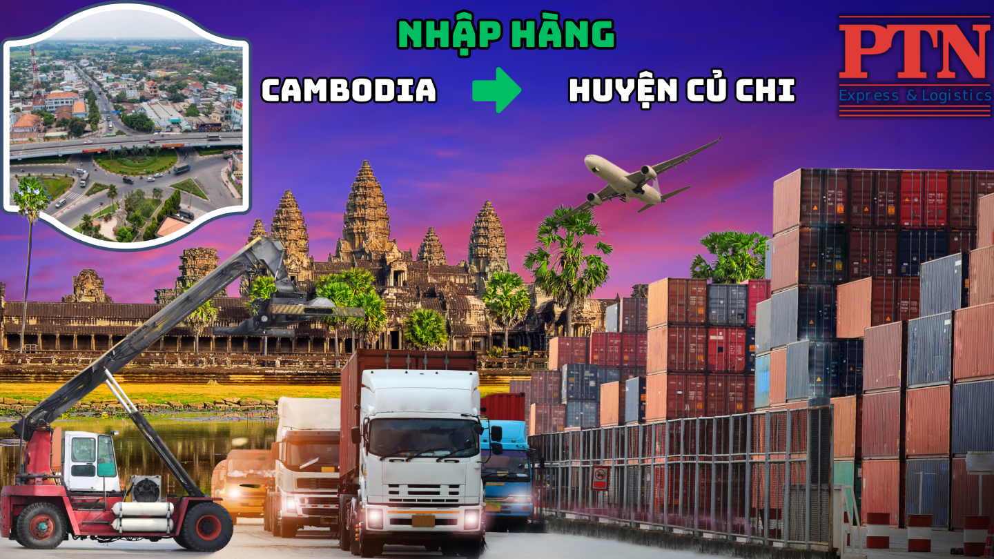 Nhập hàng từ Cambodia về Củ Chi