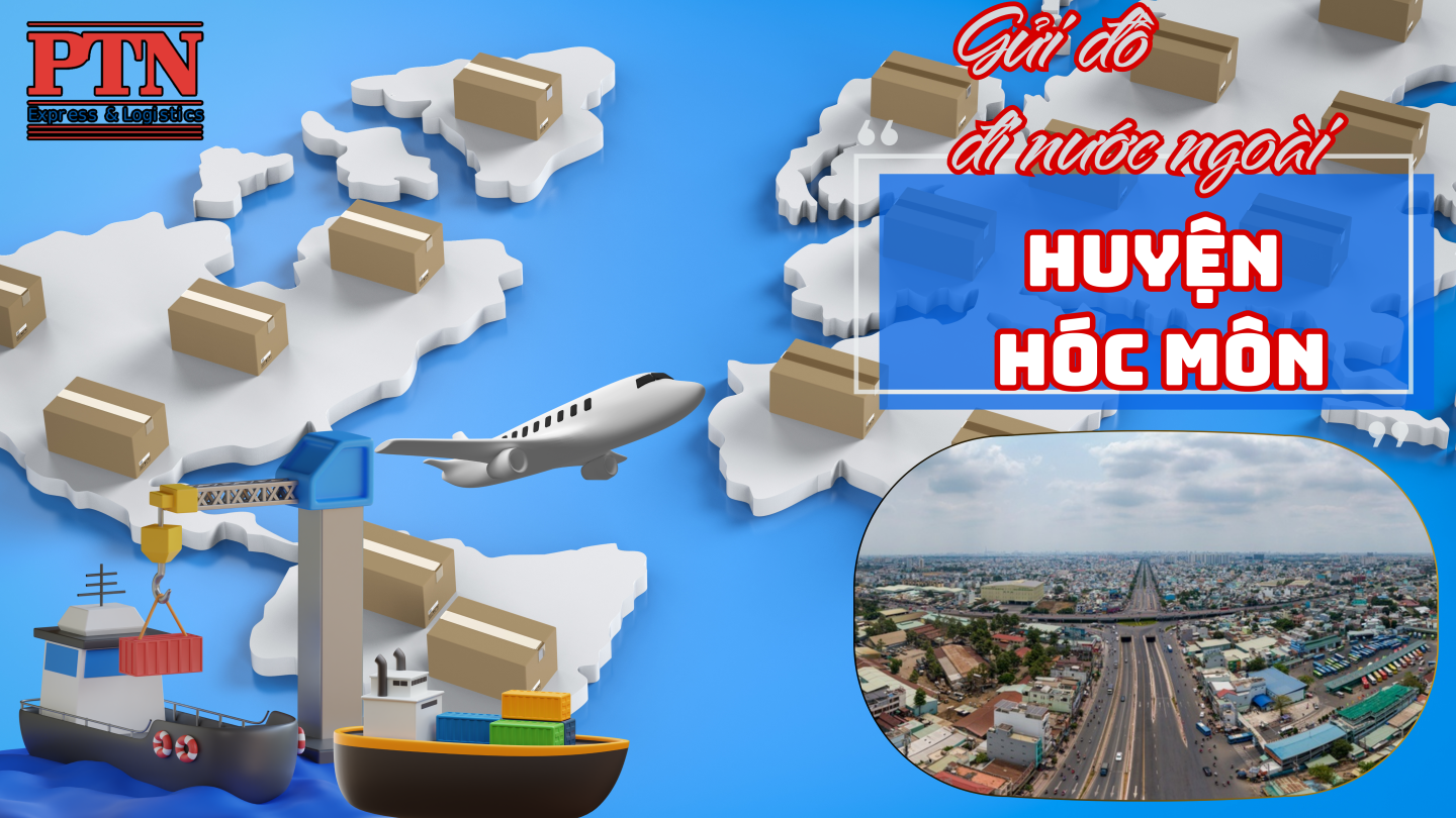 Gửi đồ đi nước ngoài tạ huyện Hóc Môn