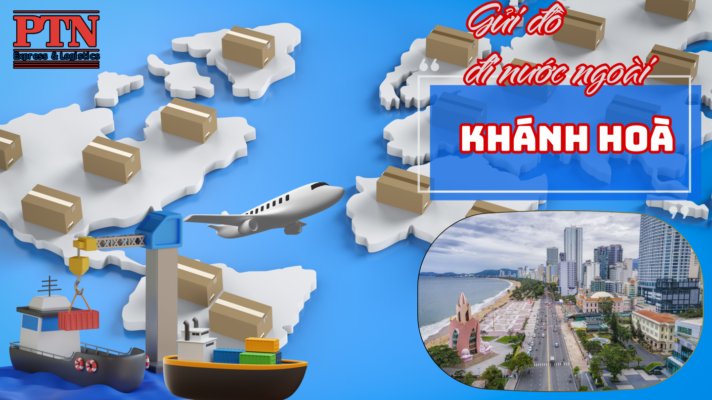 Gửi đồ đi nước ngoài tại Khánh Hòa