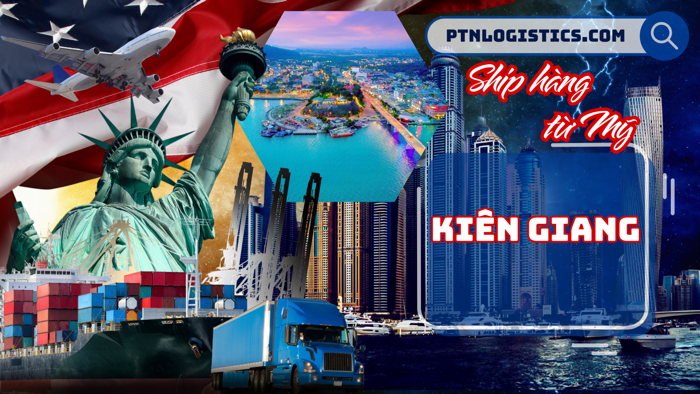 Ship hàng từ Mỹ về Kiên Giang